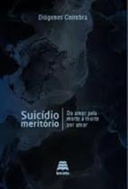 Suicidio Meritorio: Do Amor Pela Morte A Morte Por Amor