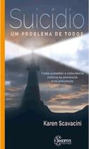 Suicidio um problema de todos como aumentar a consciencia publica na prevencao e na posvencao