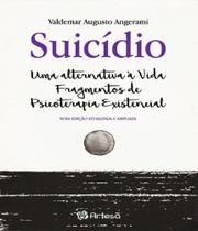 Suicidio - uma alternativa a vida: fragmentos de psicoterapia existencial