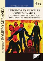 Suicidios en cárceles concesionadas. Un análisis Suicidios en cárceles concesionadas. Un análisis