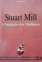 Sujeição das Mulheres - Livro de John Stuart Mill - Texto Integral - Escala