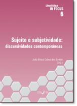 Sujeito e Subjetividade: Discursividades Conteporânea - Vol.6 - Coleção Linguistica In Focus Sujeito e Subjetividade: Discursividades Conteporânea - Vol.6 - Coleção Linguistica In Focus