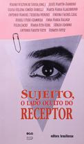 Sujeito, o Lado Oculto do Receptor Sujeito, o Lado Oculto do Receptor