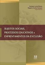 Sujeitos Sociais, Proc. Educativ. e E. Da Exclusao Sujeitos Sociais, Proc. Educativ. e E. Da Exclusao
