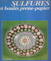 Sulfures Et Boules Presse-Papier - CHARLES MASSIN