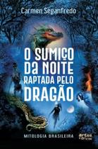 Sumiço da Noite Raptada pelo Dragão, O Sumiço da Noite Raptada pelo Dragão, O