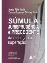 Súmula, jurisprudência e precedente da distinção à superação - 2024 - LIVRARIA DO ADVOGADO Súmula, jurisprudência e precedente da distinção à superação - 2024 - LIVRARIA DO ADVOGADO