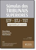 Súmulas dos Tribunais Superiores: Organizadas por Assunto Stf, Stj, Tst - JUSPODIVM