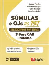 SÚMULAS E OJS DO TST SELECIONADAS POR TEMAS - 2ª FASE OAB - TRABALHO - 2023