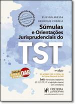 Súmulas e Orientações Jurisprudenciais do Tst: Indicado Para 2ª Fase da Oab - JUSPODIVM Súmulas e Orientações Jurisprudenciais do Tst: Indicado Para 2ª Fase da Oab - JUSPODIVM