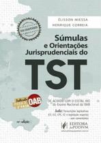 Súmulas e Orientações Jurisprudenciais do TST. Indicado Para a 2ª Fase da OAB. Organizadas por Assunto