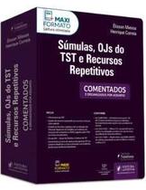Súmulas, OJs do TST e recursos repetitivos - Comentados e organizados por assunto (2024) Súmulas, OJs do TST e recursos repetitivos - Comentados e organizados por assunto (2024)
