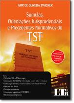 Súmulas, Orientações Jurisprudenciais e Precedentes Normativos do Tst - LTR