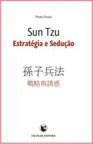 Sun Tzu-Estratégia e Sedução - Escolar