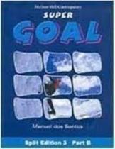 Super goal split edition 3 part b - MCGRAW-HILL INTERAMERICANA DO BRASIL LTD