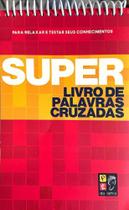 Super Livro de Palavras Cruzadas Super Livro de Palavras Cruzadas