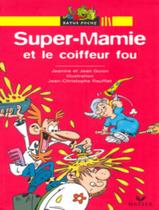 Super-Mamie Et Le Coifferur Fou