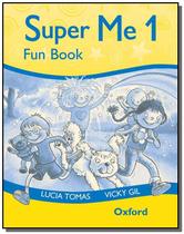 Super me 1: fun book - OXFORD