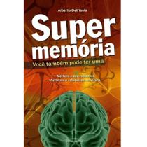 Super Memoria: Voce Tambem Pode Ter Uma - Alberto Delllsola - Universo dos Livros