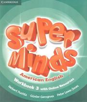 Super minds 3 - american english - workbook with online resources - first edition - CAMBRIDGE UNIVERSITY PRESS DO BRASIL