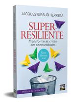 Super-Resiliente - Transforme as Crises Em Oportunidades Super-Resiliente - Transforme as Crises Em Oportunidades