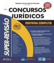 Super-Revisão - Concursos Jurídicos - Doutrina Completa - 5ª Ed. 2017 - Foco Jurídico