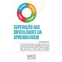 Superação Das Dificuldades Da Aprendizagem - EDITORA MIKELIS