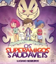 Superamigos Saudaveis, Os Superamigos Saudaveis, Os