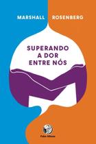 Superando a Dor Entre Nós