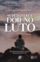 Superando A Dor No Luto