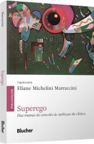 Superego: das tramas do conceito às sutilezas da clínica Superego: das tramas do conceito às sutilezas da clínica