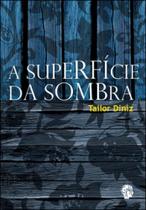 Superfície da sombra, a Superfície da sombra, a