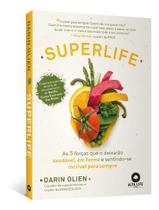 Superlife - As 5 Forças Que o Deixarão Saudável, Em Forma e Sentindo-Se Incrível Para Sempre - ALTA LIFE Superlife - As 5 Forças Que o Deixarão Saudável, Em Forma e Sentindo-Se Incrível Para Sempre - ALTA LIFE