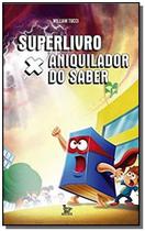 Superlivro X Aniquilador do Saber - Matrix