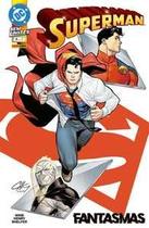 Superman: Fantasmas Vol. 01 Superman: Fantasmas Vol. 01