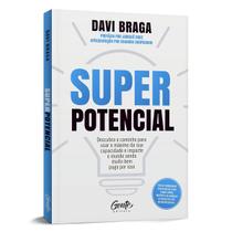 Superpotencial, Descubra o caminho para usar o máximo da sua capacidade, impacte o mundo sendo muito bem pago por isso,, Davi Braga