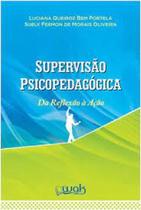 Supervisao psicopedagogica - do reflexo a acao - WAK Supervisao psicopedagogica - do reflexo a acao - WAK