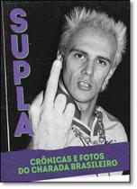 Supla: Crônicas e Fotos do Charada Brasileiro - EDICOES IDEAL Supla: Crônicas e Fotos do Charada Brasileiro - EDICOES IDEAL
