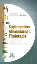 Suplementos alimentares e fitoterapia: pratica clinica baseada em evidenci - RUBIO
