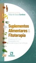 Suplementos Alimentares E Fitoterapia: Prática Clínica Baseada Em Evidências Científicas - RUBIO Suplementos Alimentares E Fitoterapia: Prática Clínica Baseada Em Evidências Científicas - RUBIO