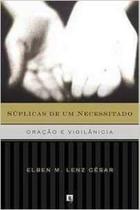 Súplicas de um necessitado Oração e Vigilância Elben Cézar