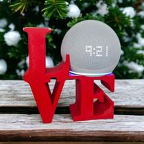 Suporte Alexa Echo Dot 4 ou Echo Dot 5. Tema Amor, Love, Home, Presente, decoração criativa, namorad