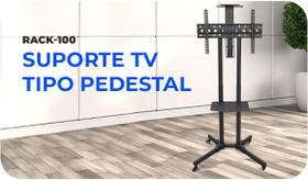 Suporte Pedestal de chão TV/Monitor de 32" até 70" - RACK 100 AQUÁRIO