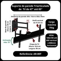Suporte triarticulado para TV, monitor 47" a 85" com inclinação Suporte triarticulado para TV, monitor 47" a 85" com inclinação