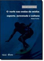 Surfe nas Ondas da Midia: Esporte, Juventude e Cultura, O