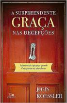 Surpreendente Graça Nas Decepções, A