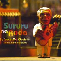 Sururu Na Roda - Se Você Me Ouvisse - Cd