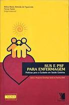 Sus e Psf para Enfermagem - Praticas para o Cuidado em Saude Coletiva - YENDIS EDITORA