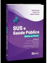 Sus e saúde pública - direto ao ponto Sus e saúde pública - direto ao ponto