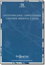 Sustentabilidade, Competitivide e Equidade Ambiental e Social - ALMEDINA